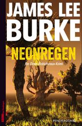 Icon image Neonregen: Ein Dave-Robicheaux-Krimi, Band 1