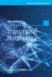 Icon image Transitional Morphology: Combining Forms in Modern English
