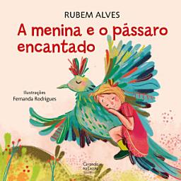 Icon image A menina e o pássaro encantado