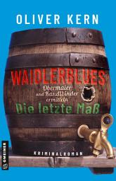 Icon image Waidlerblues - Die letzte Maß: Obermaier und Kandlbinder ermitteln
