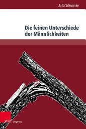 Icon image Die feinen Unterschiede der Männlichkeiten: Geschlechtsspezifische Figurenkonzeptionen in Elfriede Jelineks Erzähltexten