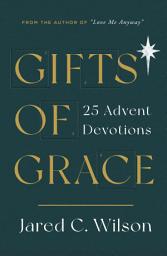 Icon image Gifts of Grace: 25 Advent Devotions