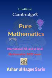 Icon image Unofficial Cambridge® Pure Mathematics 9709: International AS and A Level Mathematics 2027 exam