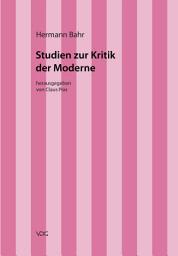 Icon image Hermann Bahr / Studien zur Kritik der Moderne: Kritische Schriften in Einzelausgaben, Ausgabe 2