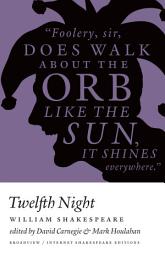 Icon image Twelfth Night - ISE - Ed. Carnegie & Houlahan: A Broadview Internet Shakespeare Edition