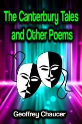 Icon image The Canterbury Tales and Other Poems