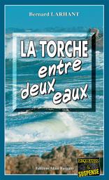Icon image La Torche entre deux eaux: Capitaine Paul Capitaine - Tome 7