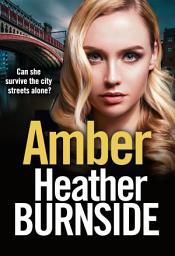 Icon image Amber: An absolutely gripping and gritty crime thriller