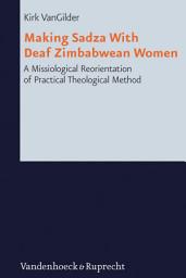 Icon image Making Sadza With Deaf Zimbabwean Women: A Missiological Reorientation of Practical Theological Method