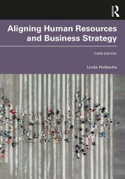 Icon image Aligning Human Resources and Business Strategy: Edition 3