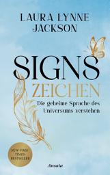 Icon image Signs – Zeichen: Die geheime Sprache des Universums verstehen