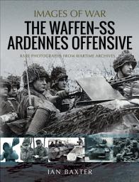 Icon image The Waffen-SS Ardennes Offensive