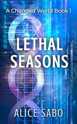 Icon image Lethal Seasons: A Hopeful Post Apocalyptic Novel