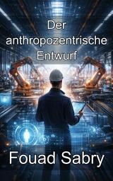 Icon image Der anthropozentrische Entwurf: Industriearchitekturen nach dem obersten Prinzip des Menschen gestalten