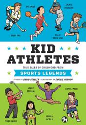 Icon image Kid Athletes: True Tales of Childhood from Sports Legends