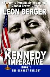 Icon image The Kennedy Imperative