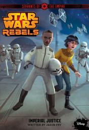 Icon image Star Wars Rebels: Servants of the Empire: Imperial Justice