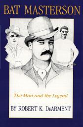 Icon image Bat Masterson: The Man and the Legend