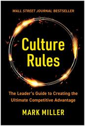 Icon image Culture Rules: The Leader's Guide to Creating the Ultimate Competitive Advantage