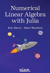 Icon image Numerical Linear Algebra with Julia