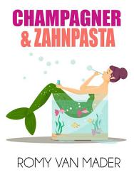Icon image Champagner & Zahnpasta