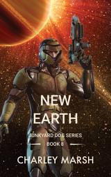 Icon image New Earth: Junkyard Dog Series Book 8