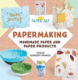 Icon image Papermaking: Handmade Paper and Paper Products: Handmade Paper and Paper Products