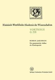 Icon image Der grammatische Aufbau der Kindersprache: 204. Sitzung am 28. Mai 1975 in Düsseldorf