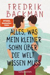 Icon image Alles, was mein kleiner Sohn über die Welt wissen muss