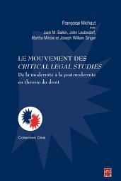 Icon image Le mouvement des Critical Legal Studies: De la modernité à la postmodernité en théorie du droit
