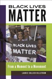 Icon image Black Lives Matter: From a Moment to a Movement