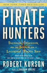 Icon image Pirate Hunters: Treasure, Obsession, and the Search for a Legendary Pirate Ship