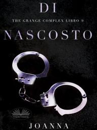 Icon image Di nascosto: The grange complex libro 2