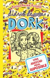 Icon image Diario de una Dork 14 - Una amistad peor imposible / Dork Diaries: Tales from a Not-So-Best Friend Forever