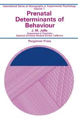 Icon image Prenatal Determinants of Behaviour: International Series of Monographs in Experimental Psychology