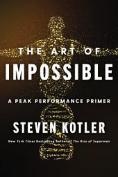 Icon image The Art of Impossible: A Peak Performance Primer
