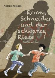Icon image Romy, Schneider und der schwarze Riese: Ein Kinderkrimi
