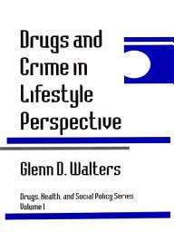 Icon image Drugs and Crime in Lifestyle Perspective