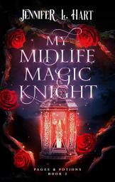 Icon image My Midlife Magic Knight: A Steamy Paranormal Mystery