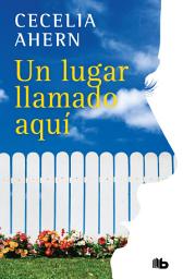 Icon image Un lugar llamado aquí