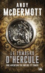 Icon image Une aventure de Wilde et Chase, T2 : Le tombeau d'Hercule