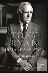 Icon image Tony Ryan: Ireland's Aviator
