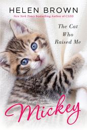 Icon image Mickey: The Cat Who Raised Me