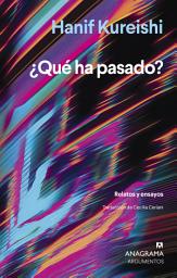Icon image ¿Qué ha pasado?: Relatos y ensayos