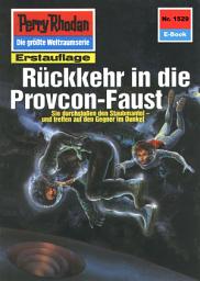 Icon image Perry Rhodan 1529: Rückkehr in die Provcon-Faust: Perry Rhodan-Zyklus "Die Linguiden"