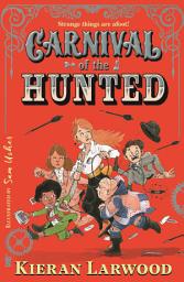 Icon image Carnival of the Hunted: BLUE PETER BOOK AWARD-WINNING AUTHOR