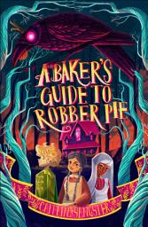 Icon image A Baker's Guide to Robber Pie