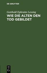 Icon image Wie die Alten den Tod gebildet: Eine Untersuchung