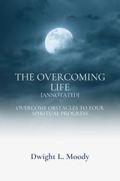 Icon image THE OVERCOMING LIFE: Overcome Obstacles to Your Spiritual Progress