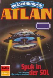 Icon image Atlan 556: Spuk in der SOL: Atlan-Zyklus "Die Abenteuer der SOL"